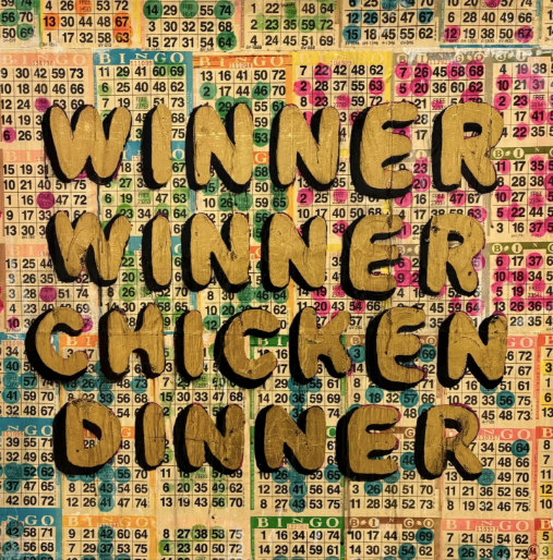 WINNER WINNER CHICKEN DINNER
