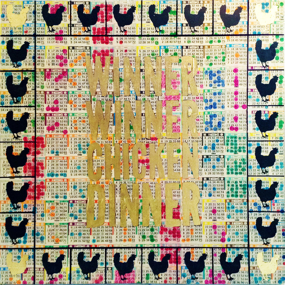Winner Winner Chicken Dinner (2018)  • 50 x 50 x 3