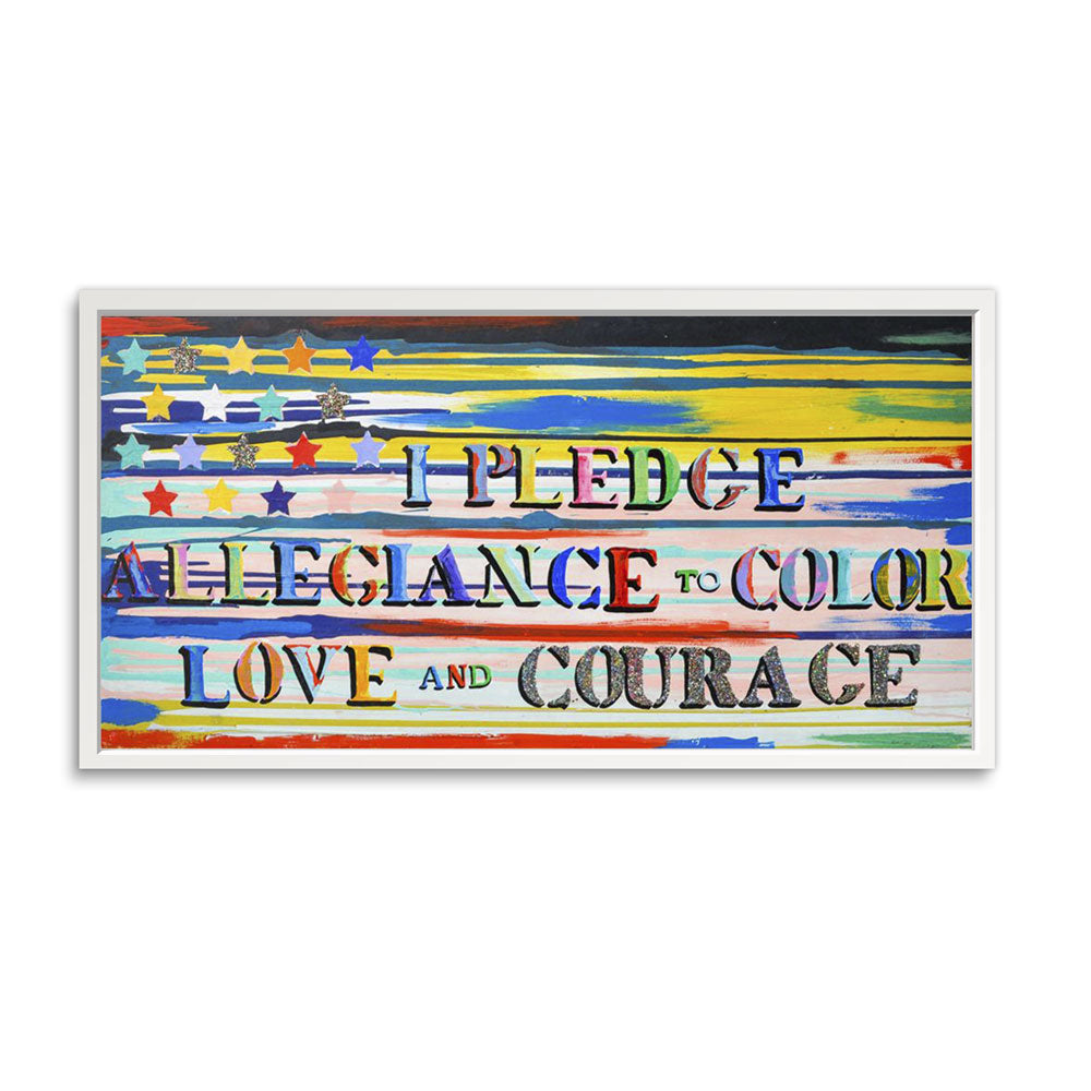 I Pledge Allegiance To Love &amp; Courage (2019 Framed)